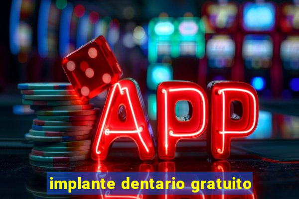 implante dentario gratuito